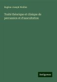 Traité théorique et clinique de percussion et d'auscultation Traité théorique et clinique de percussion et d'auscultation