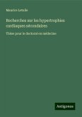 Recherches sur les hypertrophies cardiaques sécondaires