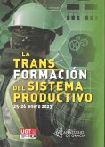 La Transformación del sistema productivo: Encuentro internacional Campo de Gibraltar. 25-26 de enero 2023 La Transformación del sistema productivo: Encuentro internacional Campo de Gibraltar. 25-26 de enero 2023