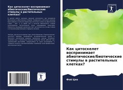 Cover Kak citoskelet wosprinimaet abioticheskie/bioticheskie stimuly w rastitel'nyh kletkah?
