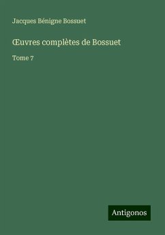 ¿uvres complètes de Bossuet - Bossuet, Jacques Bénigne