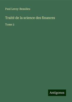 Traité de la science des finances - Leroy-Beaulieu, Paul