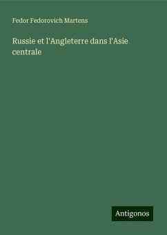 Russie et l'Angleterre dans l'Asie centrale - Martens, Fedor Fedorovich