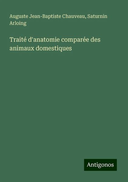 Traité d'anatomie comparée des animaux domestiques