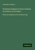 Pauliciens bulgares et bons-hommes en orient et en occident