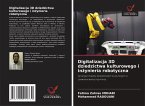 Digitalizacja 3D dziedzictwa kulturowego i in¿ynieria robotyczna