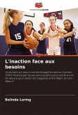 L'inaction face aux besoins L'inaction face aux besoins