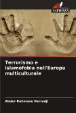 Terrorismo e islamofobia nell'Europa multiculturale Terrorismo e islamofobia nell'Europa multiculturale