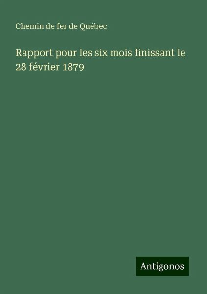 Rapport pour les six mois finissant le 28 février 1879
