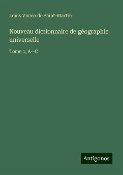 Nouveau dictionnaire de géographie universelle - Vivien De Saint-Martin, Louis