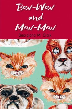 Bow-Wow and Mew-Mew - Georgiana M. Craik