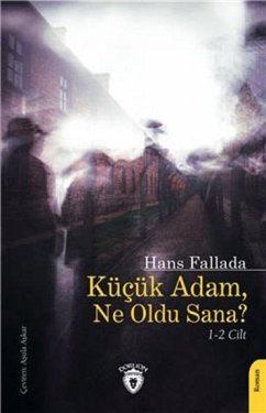 Kücük Adam, Ne Oldu Sana - Fallada, Hans