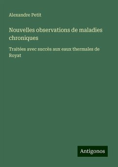 Nouvelles observations de maladies chroniques - Petit, Alexandre