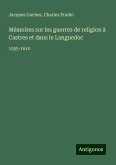 Mémoires sur les guerres de religion à Castres et dans le Languedoc Mémoires sur les guerres de religion à Castres et dans le Languedoc