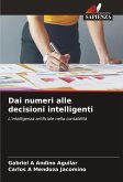 Dai numeri alle decisioni intelligenti Dai numeri alle decisioni intelligenti