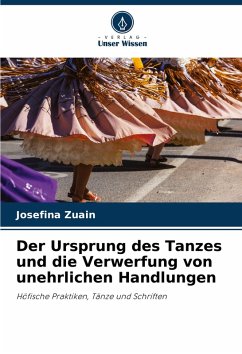 Der Ursprung des Tanzes und die Verwerfung von unehrlichen Handlungen - Zuain, Josefina