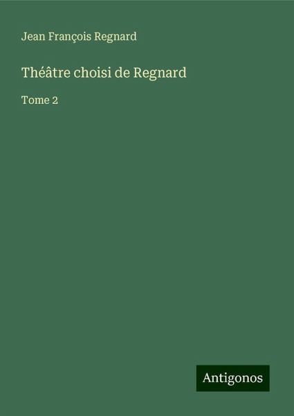 Théâtre choisi de Regnard Théâtre choisi de Regnard