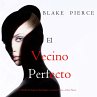 El vecino perfecto (Un Thriller de... - Bild 1
