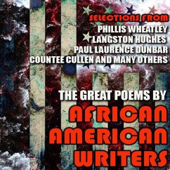 The Great Poems by African American Writers (MP3-Download) - Wheatley, Phillis; Harper, Frances E. W.; Johnson, James Weldon; Dunbar, Paul Laurence; McKay, Claude; Cullen, Countee; Hughes, Langston