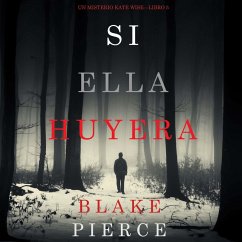 Cover Si Ella Huyera (Un Misterio Kate Wise — Libro 5) (MP3-Download)