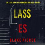 Lass es (Ein Cami Lark FBI-Spannungsthriller - Buch 9) (MP3-Download)