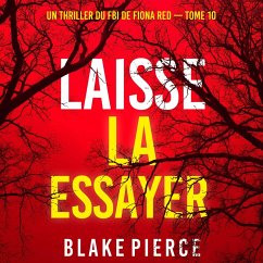 Laisse la essayer (Un thriller du FBI de Fiona Red — Tome 10) (MP3-Download) - Pierce, Blake