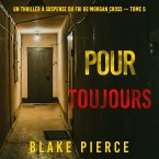 Pour Toujours (Un thriller à suspense du FBI de Morgan Cross — Tome 5) (MP3-Download)