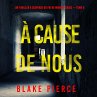 À cause de nous (Un thriller à... - Bild 1