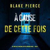 À cause de cette fois (Un thriller à suspense du FBI de Morgan Cross — Tome 8) (MP3-Download) À cause de cette fois (Un thriller à suspense du FBI de Morgan Cross — Tome 8) (MP3-Download)