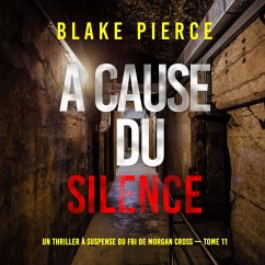 Cover À cause du silence (Un thriller à suspense du FBI de Morgan Cross — Tome 11) (MP3-Download)