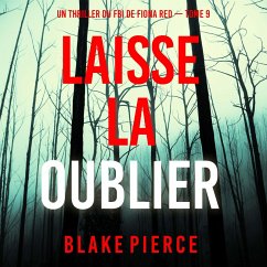 Laisse la oublier (Un thriller du FBI de Fiona Red — Tome 9) (MP3-Download) - Pierce, Blake