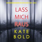 Lass mich gehen (Ein spannungsgeladener Thriller mit Ashley Hope - Buch 1) (MP3-Download)