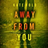 Away From You (A Nina Veil FBI Suspense Thriller—Book 8) (MP3-Download) Away From You (A Nina Veil FBI Suspense Thriller—Book 8) (MP3-Download)