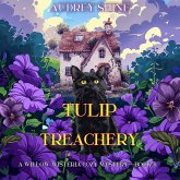 Tulip Treachery (A Willow Wisteria Cozy Mystery—Book Four) (MP3-Download)