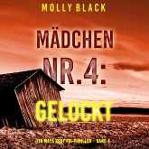 Mädchen Nr.4: Gelockt (Ein Maya Gray FBI-Thriller – Band 4) (MP3-Download) Mädchen Nr.4: Gelockt (Ein Maya Gray FBI-Thriller – Band 4) (MP3-Download)