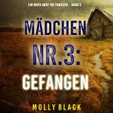 Mädchen Nr.3: Gefangen (Ein Maya Gray FBI-Thriller – Band 3) (MP3-Download) Mädchen Nr.3: Gefangen (Ein Maya Gray FBI-Thriller – Band 3) (MP3-Download)