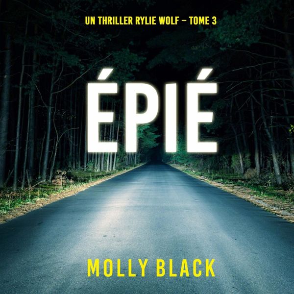 Épié (Un thriller Rylie Wolf – Tome 3) (MP3-Download) Épié (Un thriller Rylie Wolf – Tome 3) (MP3-Download)