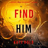 Find Him (An Addison Shine FBI Suspense Thriller—Book 5) (MP3-Download) Find Him (An Addison Shine FBI Suspense Thriller—Book 5) (MP3-Download)