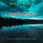 Raggiungimi (Un Thriller Avvincente con Katie Winter, FBI — Libro 2) (MP3-Download)