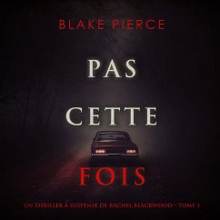 Pas cette fois (Un thriller à suspense de Rachel Blackwood – Tome 2) (MP3-Download) - Pierce, Blake