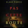 Pas cette route (Un thriller à... - Bild 1