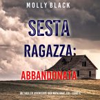 Sesta Ragazza: Abbandonata (Un Thriller Avvincente con Maya Gray, FBI—Libro 6) (MP3-Download)