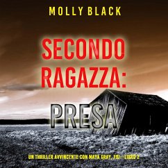 Seconda Ragazza: Presa (Un Thriller Avvincente con Maya Gray, FBI—Libro 2) (MP3-Download) - Black, Molly