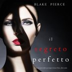 Il Segreto Perfetto (Un emozionante thriller psicologico di Jessie Hunt—Libro Undici) (MP3-Download)