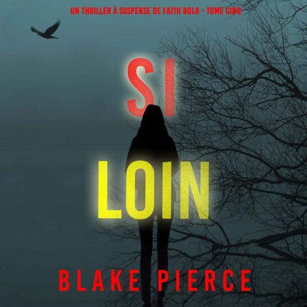 Si Loin (Un Thriller à Suspense de Faith Bold - Tome Cinq) (MP3-Download) Si Loin (Un Thriller à Suspense de Faith Bold - Tome Cinq) (MP3-Download)