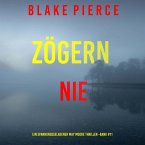 Zögern nie (Ein spannungsgeladener May Moore Thriller - Band 11) (MP3-Download)