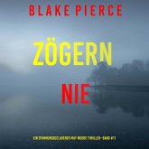 Zögern nie (Ein spannungsgeladener May Moore Thriller - Band 11) (MP3-Download)