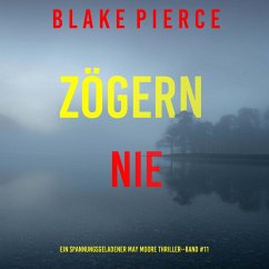 Zögern nie (Ein spannungsgeladener May Moore Thriller - Band 11) (MP3-Download) - Pierce, Blake