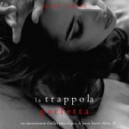 La Trappola Perfetta (Un emozionante thriller psicologico di Jessie Hunt—Libro Trenta) (MP3-Download)