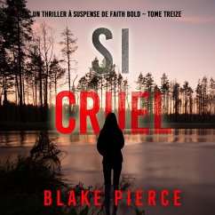 Si cruel (Un Thriller à Suspense de Faith Bold – Tome 13) (MP3-Download) - Pierce, Blake